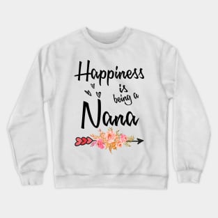 nana happiness is being a nana Crewneck Sweatshirt